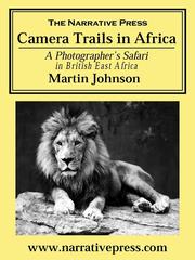 Cover of: Camera Trails in Africa by Martin Johnson, Martin Johnson