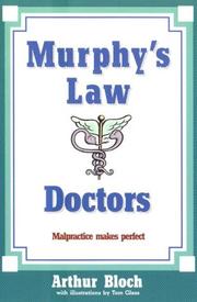 Cover of: Murphy's law, doctors: malpractice makes perfect!