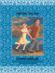 Cover of: Burying the Sun by Gloria Whelan