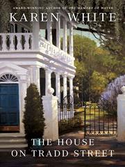 Cover of: The House on Tradd Street by Karen White, Karen White