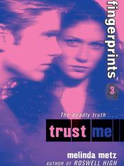 Cover of: Trust Me by Melinda Metz