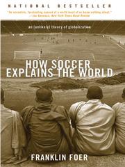 Cover of: How Soccer Explains the World by Franklin Foer