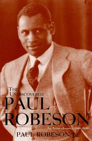 Cover of: The Undiscovered Paul Robeson , An Artist's Journey, 1898-1939 by Paul Robeson