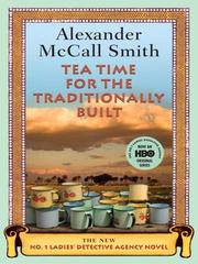 Cover of: Tea Time for the Traditionally Built by Alexander McCall Smith, Alexander McCall Smith