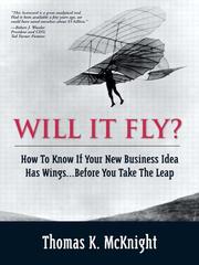 Cover of: Will It Fly? How to Know if Your New Business Idea Has Wings...Before You Take the Leap by Thomas K. McKnight