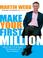 Cover of: Make Your First Million