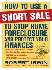 Cover of: How to Use a Short Sale to Stop Home Foreclosure and Protect Your Finances