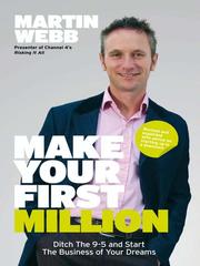 Make your first million by Martin Webb