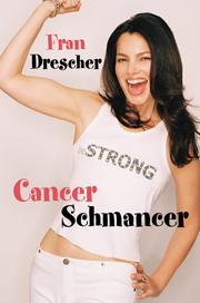 Cover of: Cancer Schmancer by Fran Drescher, Fran Drescher