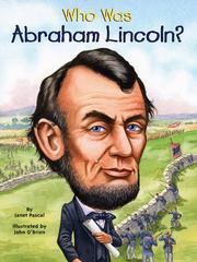 Cover of: Who Was Abraham Lincoln? by Janet B. Pascal