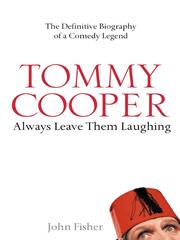 Cover of: Tommy Cooper: Always Leave Them Laughing by John Fisher