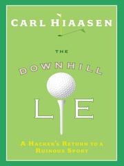 Cover of: The Downhill Lie by Carl Hiaasen