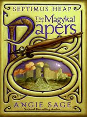 Cover of: The Magykal Papers by Angie Sage