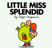 Cover of: Little Miss Splendid (Mr. Men and Little Miss)