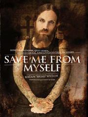 Cover of: Save Me from Myself by Brian Welch