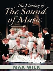 Cover of: The Making of The Sound of Music by Max Wilk