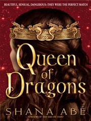Cover of: Queen of Dragons | Shana AbГ©