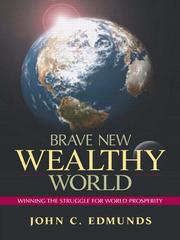 Cover of: Brave New Wealthy World by John C. Edmunds, John C. Edmunds