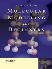 Cover of: Molecular Modelling for Beginners by Alan Hinchliffe, Alan Hinchliffe