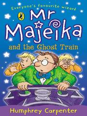 Cover of: Mr. Majeika and the Ghost Train by Humphrey Carpenter