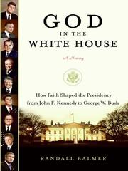Cover of: God in the White House: A History by Randall Herbert Balmer
