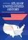 Cover of: Atlas of United States History