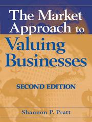 Cover of: The Market Approach to Valuing Businesses by Shannon P. Pratt