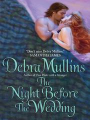 Cover of: The Night Before The Wedding by Debra Mullins, Debra Mullins