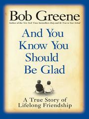 Cover of: And You Know You Should Be Glad by Bob Greene