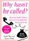 Cover of: Why Hasn't He Called?