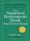 Cover of: The Smartest Retirement Book You'll Ever Read