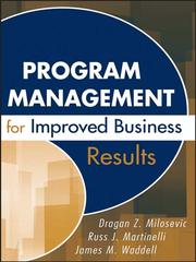 Cover of: Program Management for Improved Business Results by Milošević, Dragan., Dragan Z. Milosevic, Russ Martinelli, James M. Waddell, Milošević, Dragan.