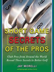 Cover of: Short Game Secrets of the Pros by Jay Morelli