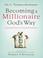 Cover of: Becoming a Millionaire God's Way