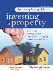 Cover of: The Complete Guide to Investing in Property by Liz Hodgkinson, Liz Hodgkinson