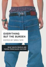 Cover of: Everything But the Burden by Greg Tate, Greg Tate