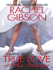 Cover of: True Love and Other Disasters | Rachel Gibson