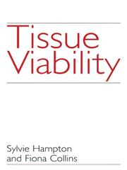Tissue viability by Sylvie Hampton, Fiona Collins