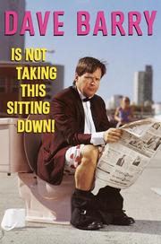 Cover of: Dave Barry Is Not Taking This Sitting Down! | Dave Barry
