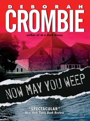 Cover of: Now May You Weep by Deborah Crombie, Deborah Crombie