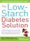 Cover of: The Low-Starch Diabetes Solution
