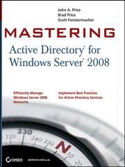 Cover of: Mastering Active Directory for Windows Server 2008 by John A. Price, John A. Price, Brad Price, John A. Price