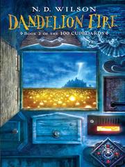 Cover of: Dandelion Fire by Nathan D. Wilson, Nathan D. Wilson