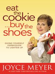 Cover of: Eat the Cookie...Buy the Shoes | Joyce Meyer