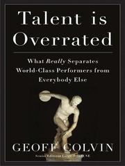 Cover of: Talent Is Overrated by Geoffrey Colvin, Geoffrey Colvin