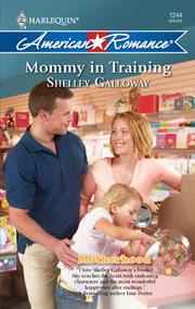 Cover of: Mommy in Training by Shelley Galloway, Shelley Galloway