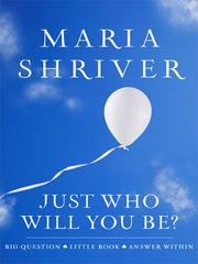 Cover of: Just Who Will You Be? by Maria Shriver
