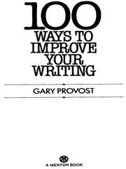 Cover of: 100 Ways to Improve Your Writing by Gary Provost