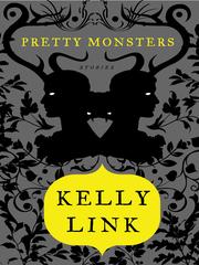 Cover of: Pretty Monsters by Kelly Link