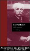 Cover of: Gabriel Faure by Edward R Phillips, Edward R Phillips